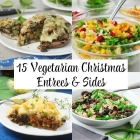 15 Vegetarian Christmas Dinner Entrees and Sides